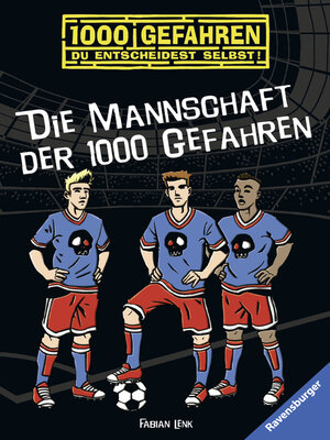 cover image of Die Mannschaft der 1000 Gefahren